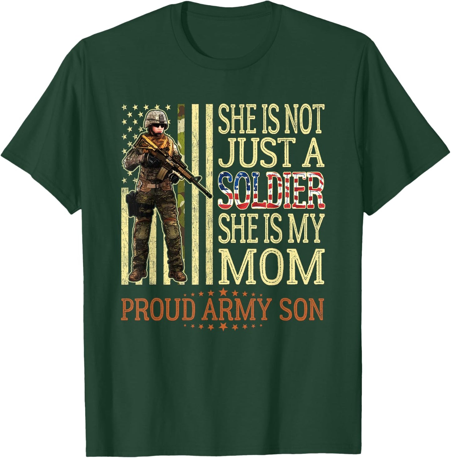 She Is Not Just A Soldier She Is My Mom Proud Army Son Gift T-Shirt - T-Shirt | Forest