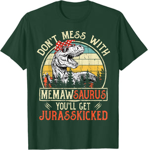 Don't Mess With Memawsaurus You'll Get Jurasskicked Memaw T-Shirt - T-Shirt | Forest