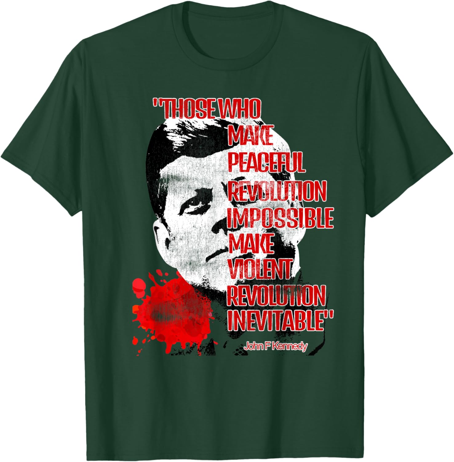 Peaceful Revolution or Violent Revolution? JFKennedy Quote. T-Shirt - T-Shirt | Forest