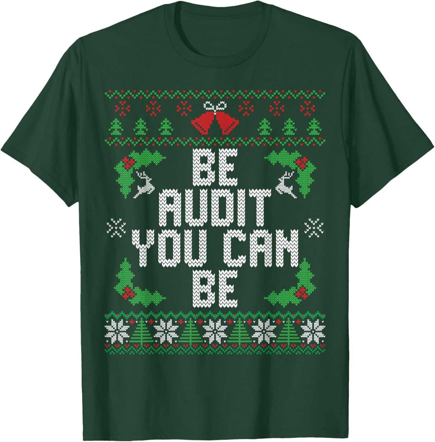 Be Audit You Can Be Funny Ugly Christmas Accountant T-Shirt - T-Shirt | Forest