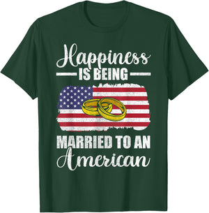 Happiness Is Being Married To An American Wedding Men Women T-Shirt - T-Shirt | Forest