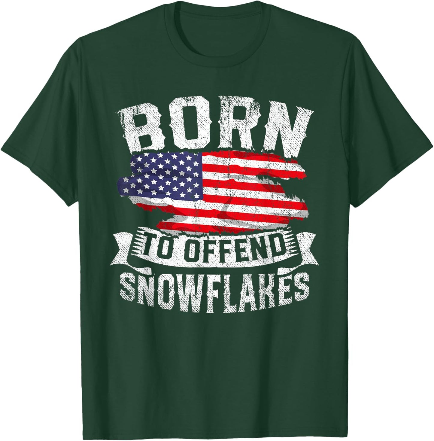 Born to Offend Snowflakes US Flag Funny American Republican T-Shirt - T-Shirt | Forest