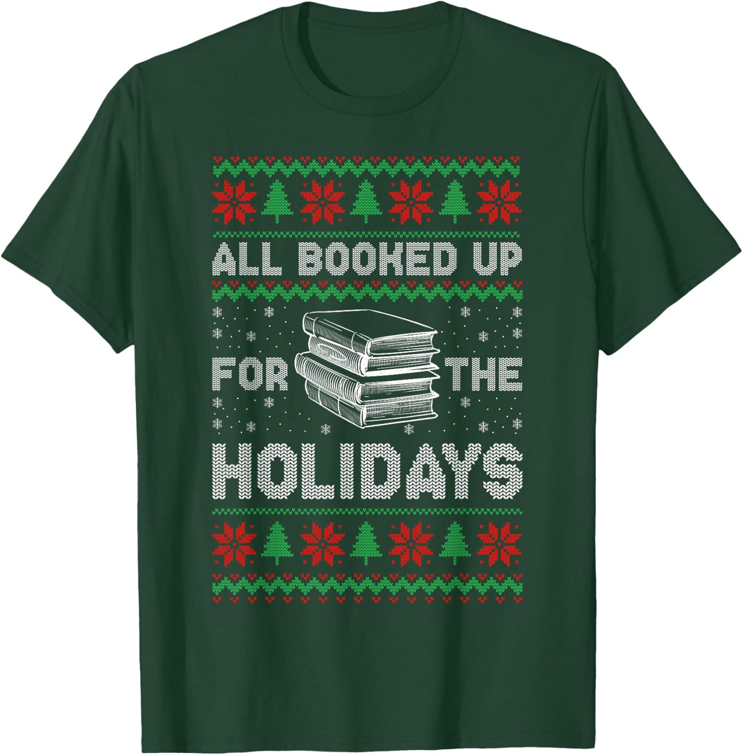 All Booked Up For The Holidays Christmas Book Reading Lover T-Shirt - T-Shirt | Forest