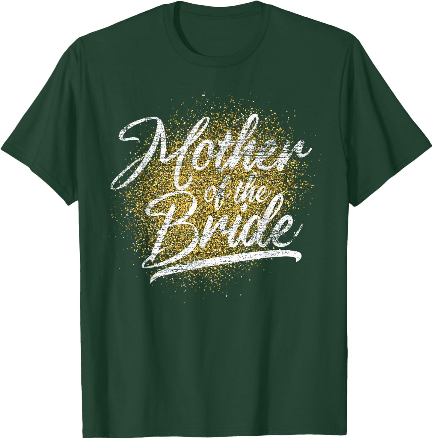 Mother Of The Bride Bridal Shower Bride Party Bride T-Shirt - T-Shirt | Forest
