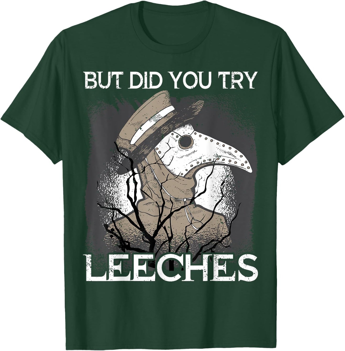 But did you try Leeches Plague Doctor Mask Cloak T-Shirt - T-Shirt | Forest