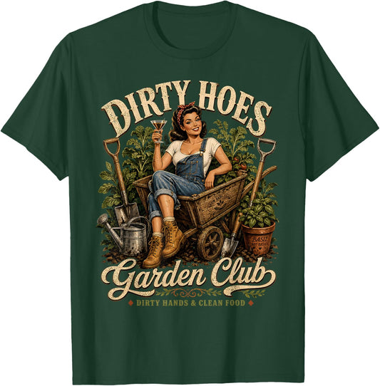 Dirty Hoes Garden Club Plant Lover Gardener T-Shirt - T-Shirt | Forest