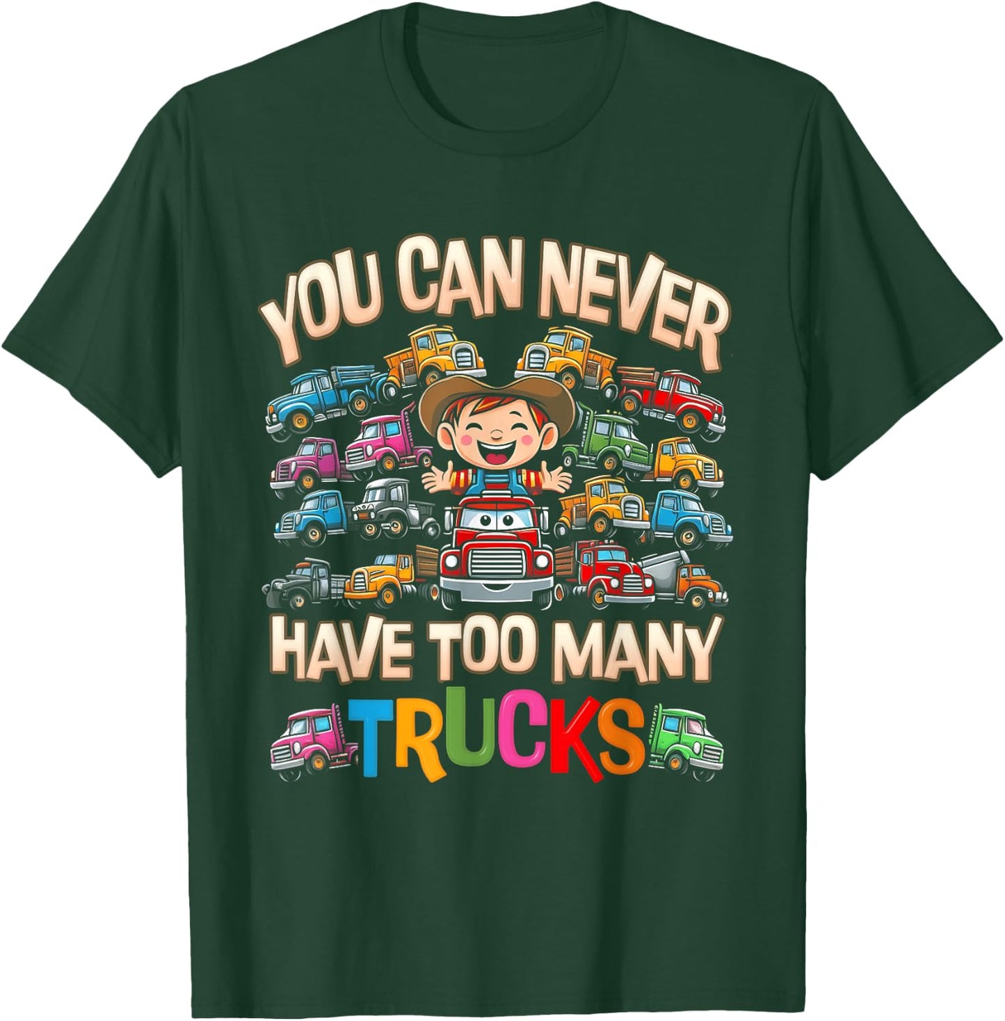 You Can Never Have Too Many Trucks Funny Kids Truck Lover T-Shirt - T-Shirt | Forest