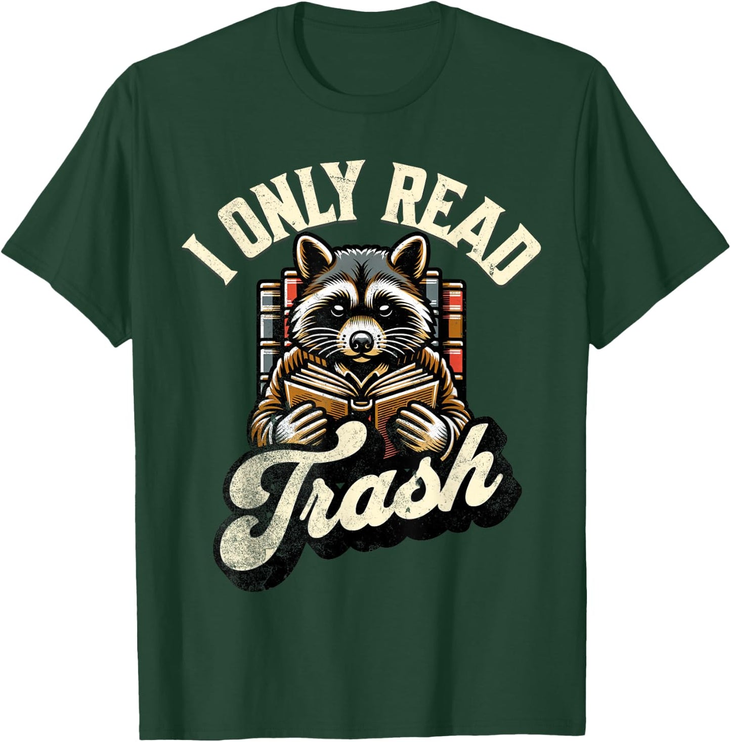 Funny Books Lover Quote Racoon Reading I Only Read Trash T-Shirt - T-Shirt | Forest