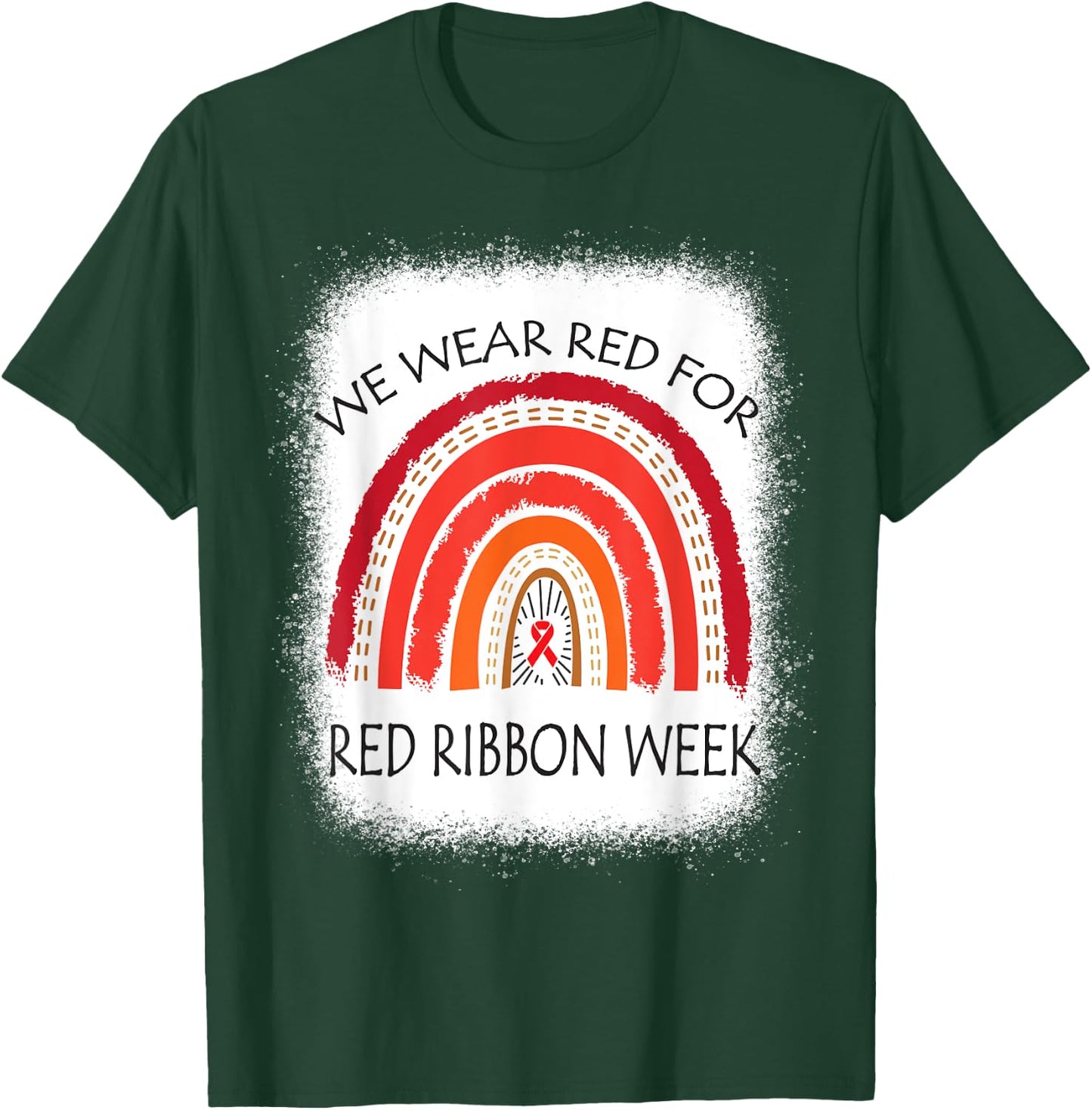 We Wear Red For Red Ribbon Week Awareness Rainbow Bleached T-Shirt - T-Shirt | Forest