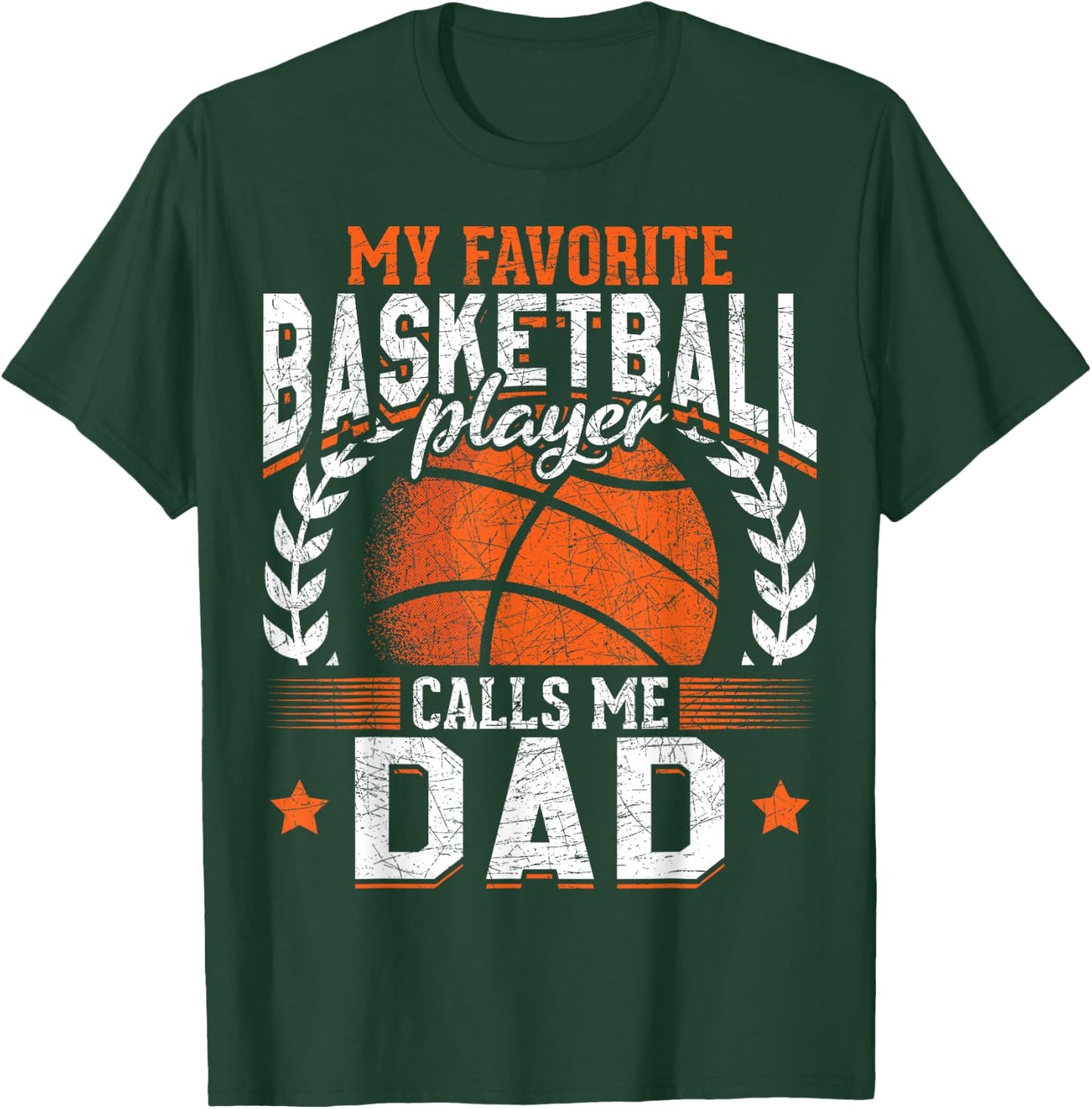 My Favorite Basketball Player Calls Me Dad Basketball T-Shirt - T-Shirt | Forest