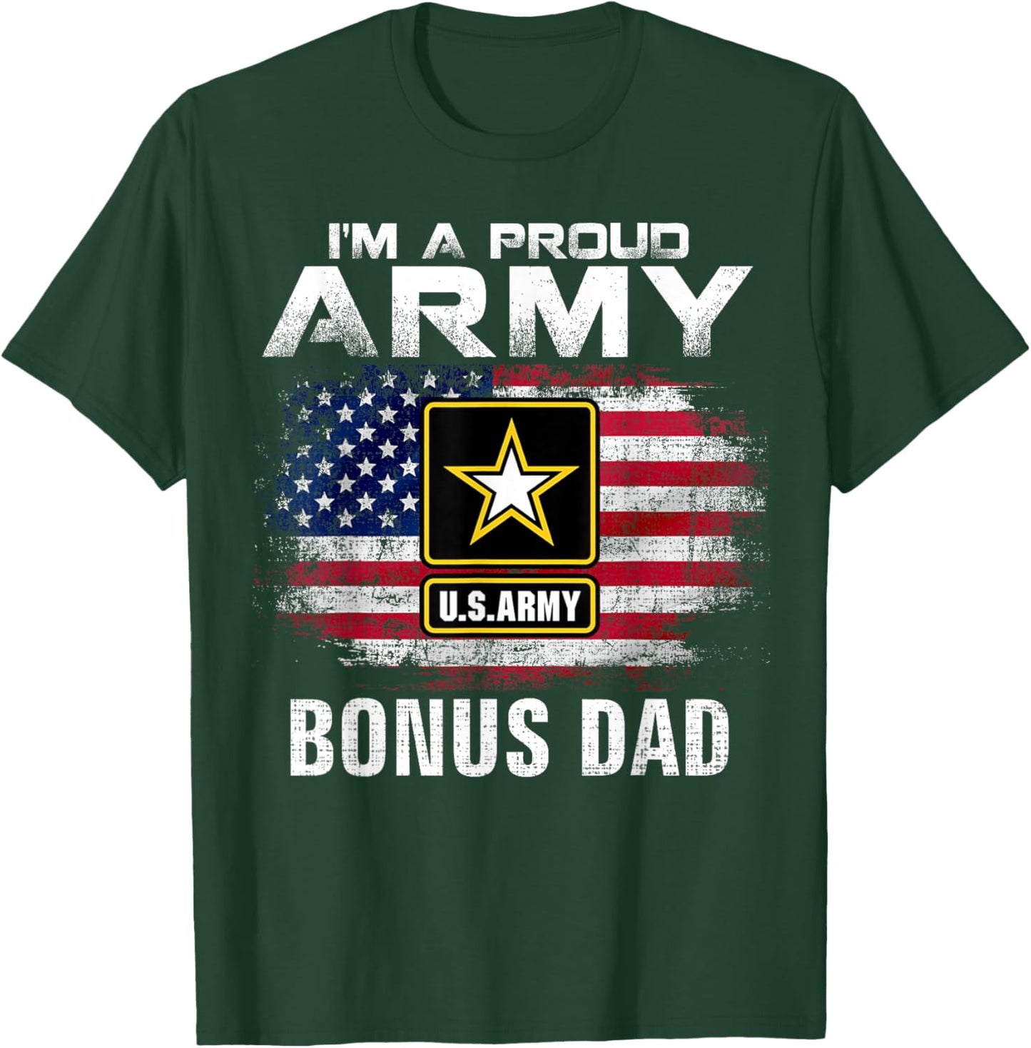 I'm A Proud Army Bonus Dad With American Flag Veteran Gift T-Shirt - T-Shirt | Forest