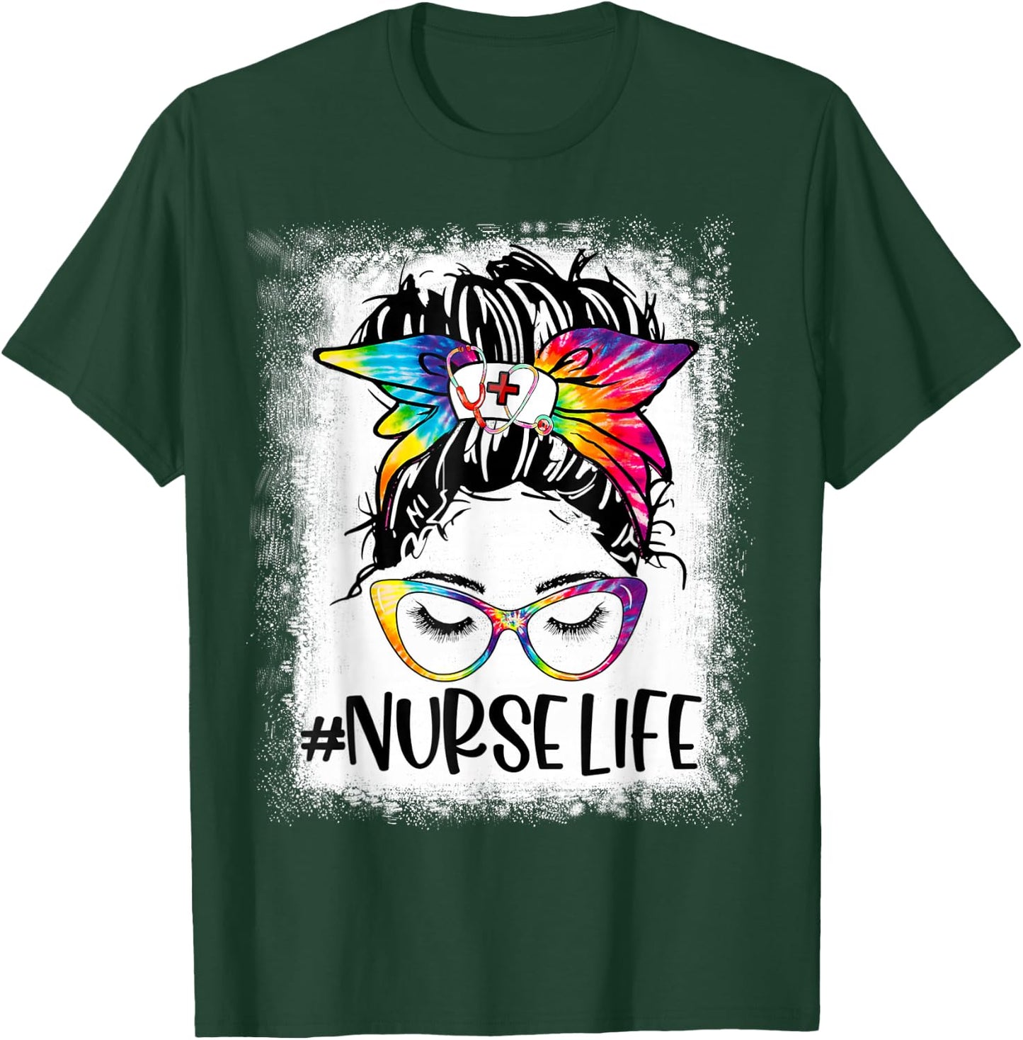 Nurse Life Bleached Tie Dye Messy Bun Nurse Week 2022 T-Shirt - T-Shirt | Forest