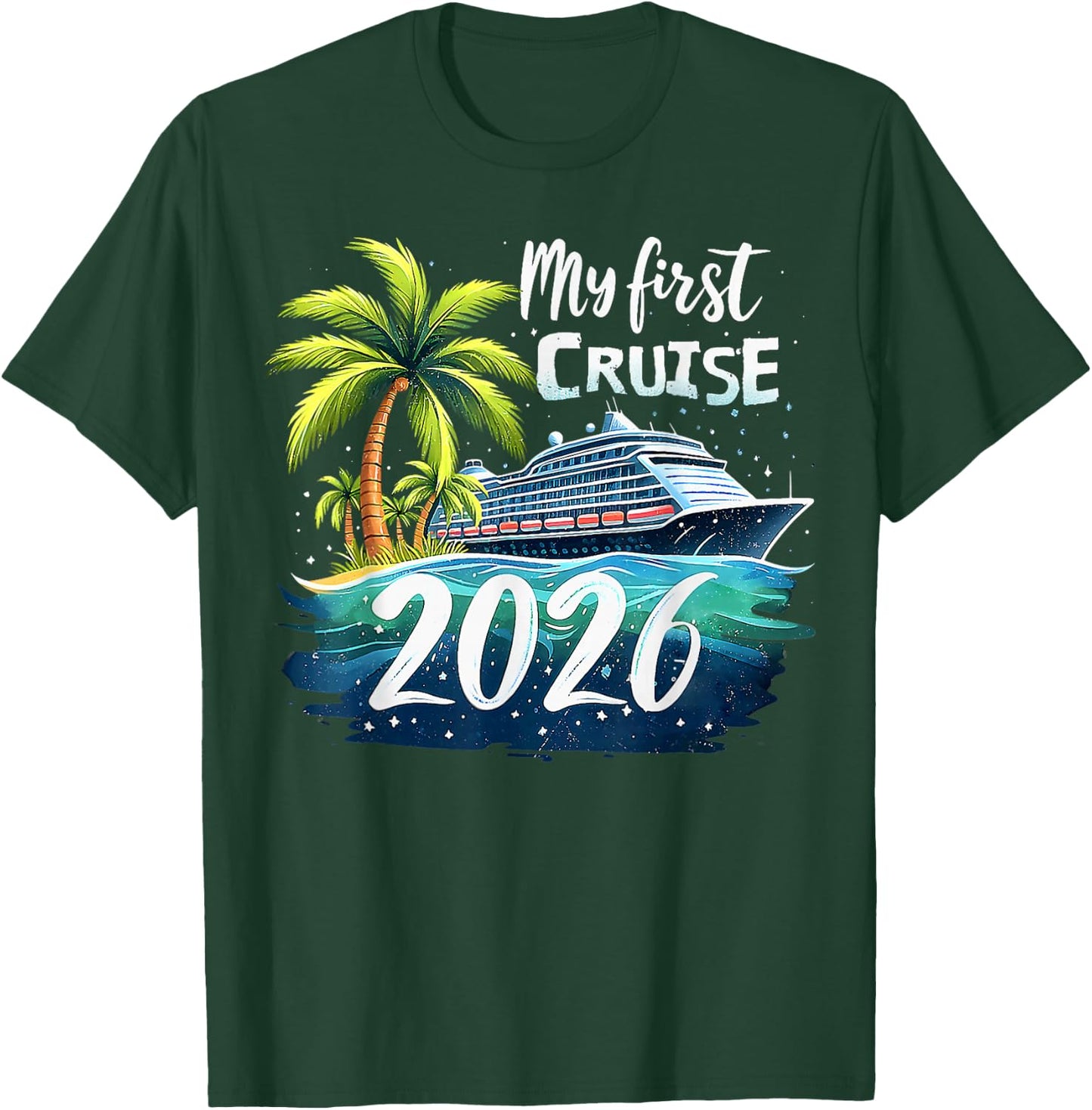 My First Cruise 2026 Funny First Time Cruise Vacation 2026 T-Shirt - T-Shirt | Forest