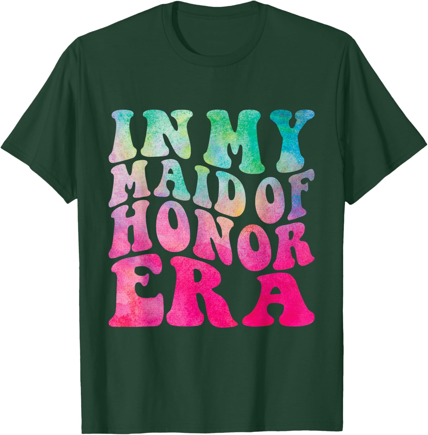 Funny Bridesmaid Wedding Party Cute In My Maid of Honor Era T-Shirt - T-Shirt | Forest