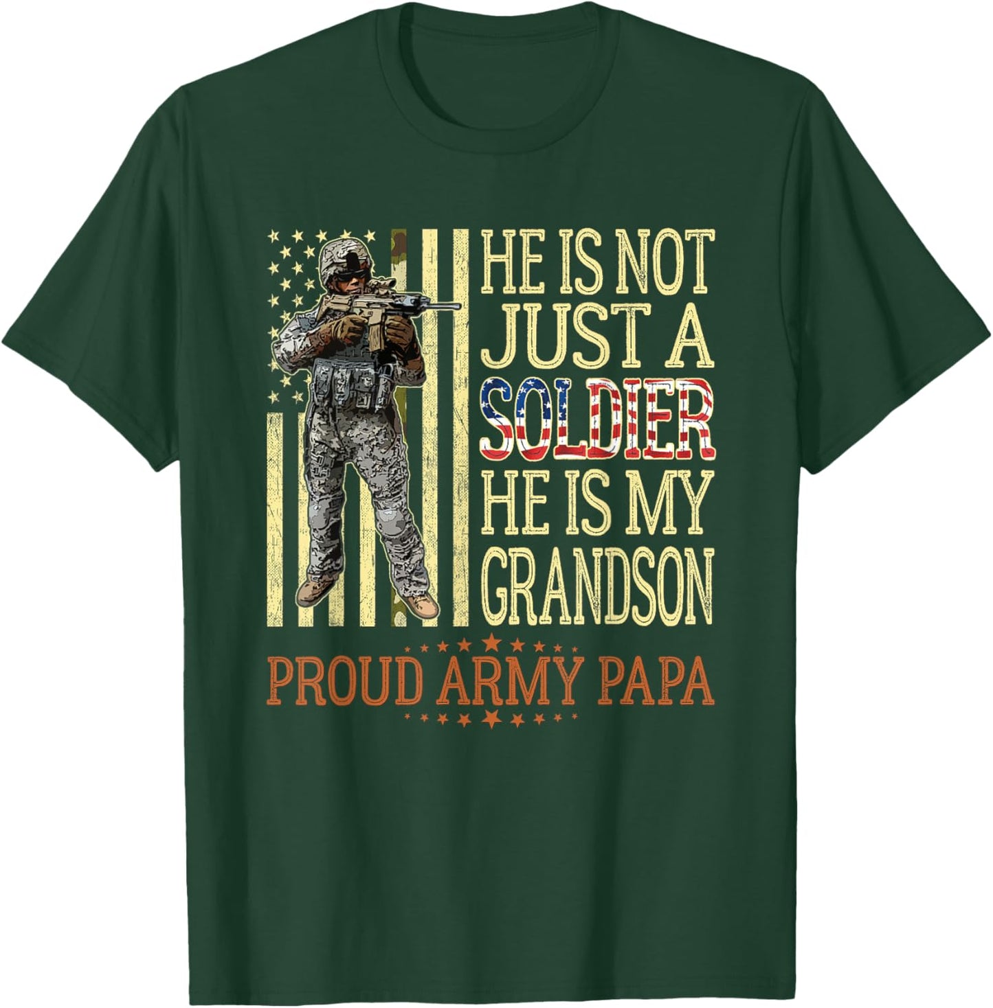 He Is Not Just A Soldier He Is My Grandson Proud Army Papa T-Shirt - T-Shirt | Forest