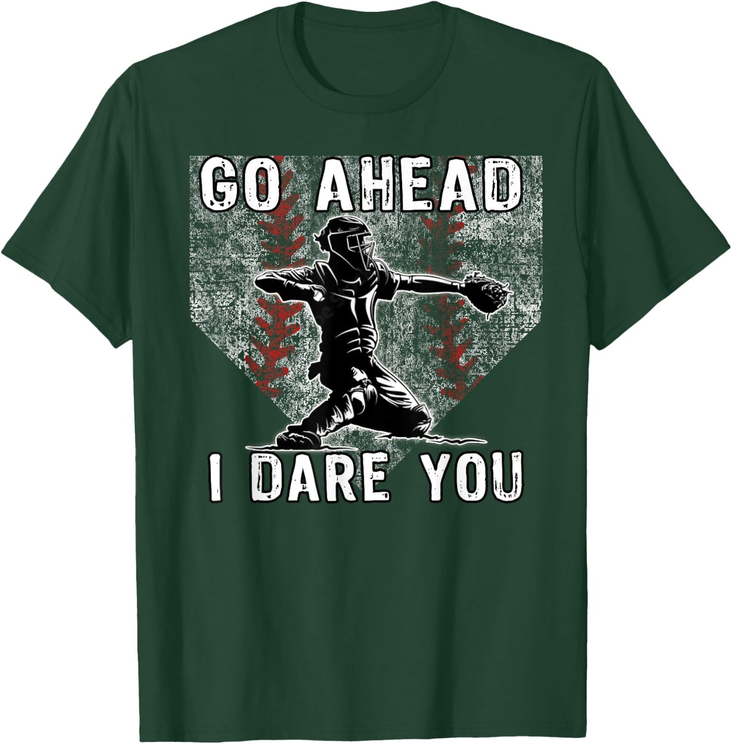 Baseball Catcher Go Ahead I Dare You Home Plate T-Shirt - T-Shirt | Forest