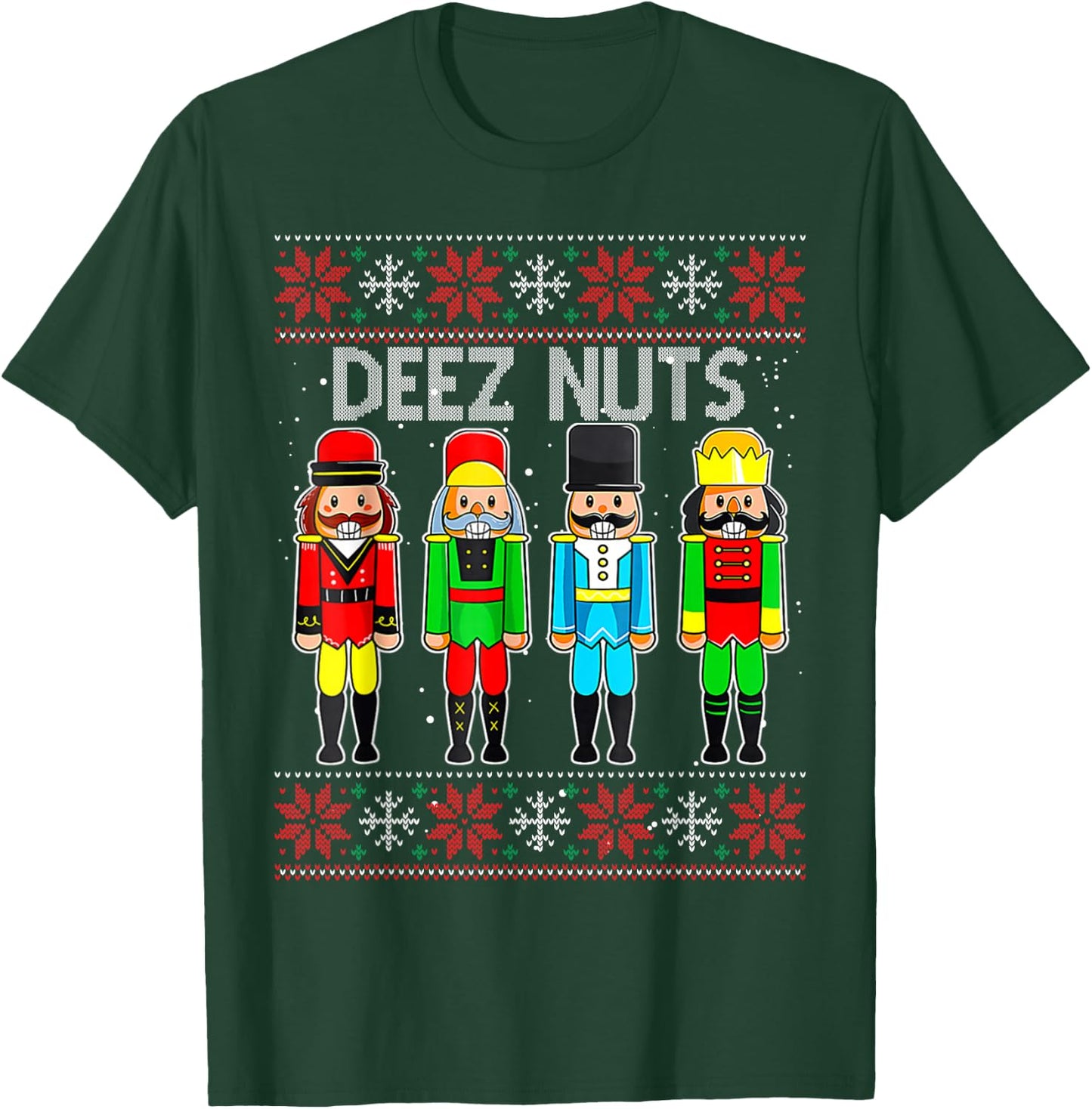 Deez Nuts Nutcracker Ugly Christmas Sweater Funny Xmas T-Shirt - T-Shirt | Forest