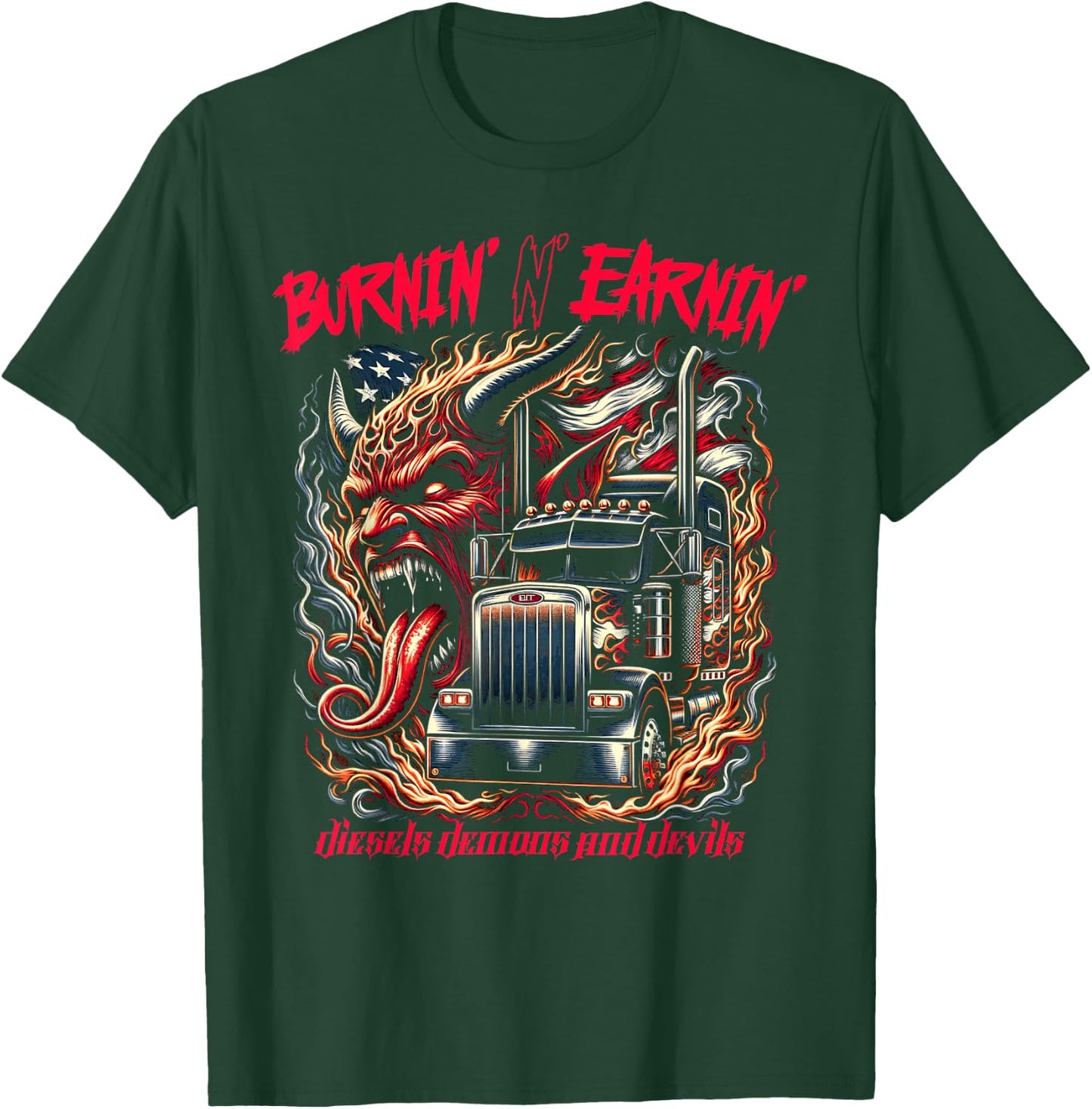 Diesels Demons and Devils Burnin' and Earnin' Diesel Truck T-Shirt - T-Shirt | Forest
