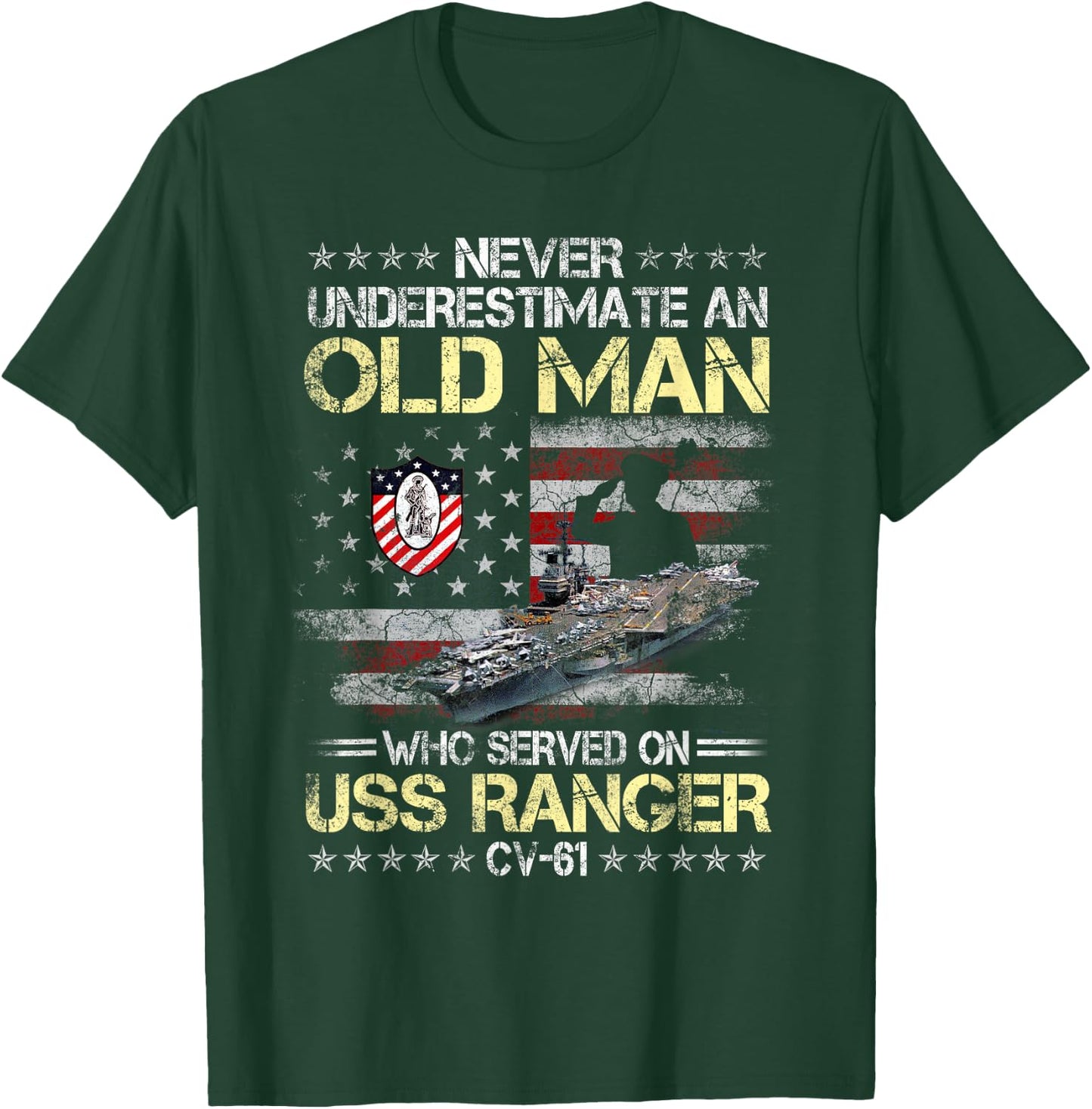 Never Underestimate an Old Man Who Served onUSS Ranger CV-61 T-Shirt - T-Shirt | Forest