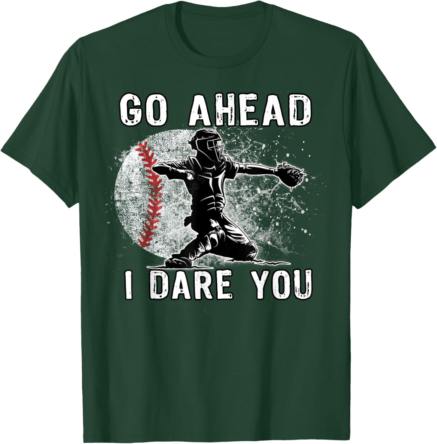 Baseball Catcher Don't Try and Steal a Base T-Shirt - T-Shirt | Forest