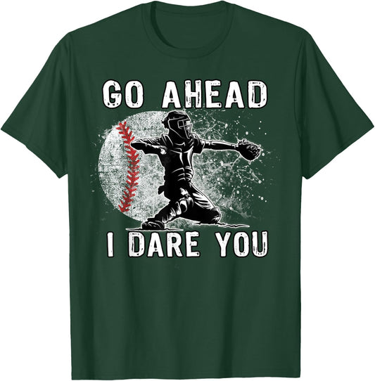 Baseball Catcher Don't Try and Steal a Base T-Shirt - T-Shirt | Forest