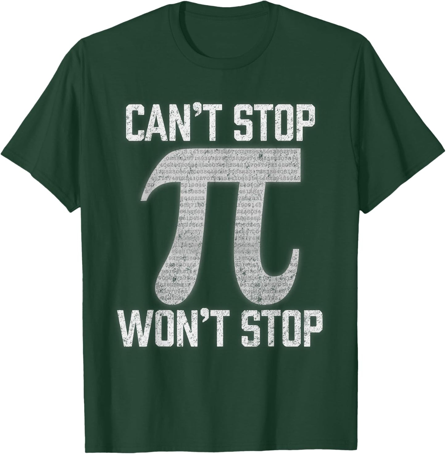 Pi Can't Stop Won't Stop Pi Day 3.14 Funny Math Geek T-Shirt - T-Shirt | Forest