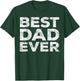 Best Dad Ever Shirt Men Daddy Fathers Day T-Shirt - T-Shirt | Forest