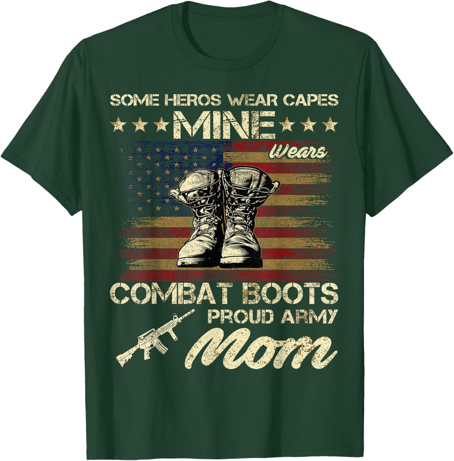 Some Heros Wear Capes Mine Wears Combat Boots Army Mom T-Shirt - T-Shirt | Forest