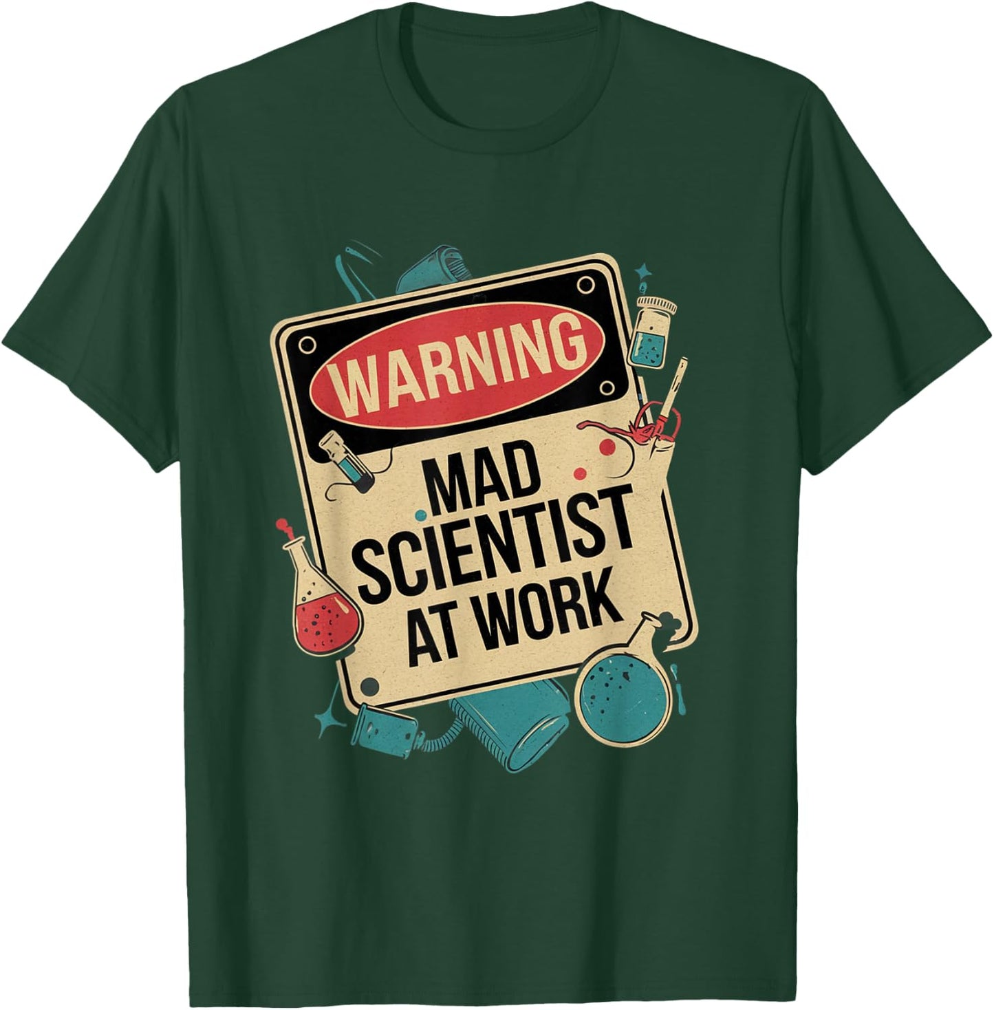 Warning Mad Scientist At Work Funny Scientist Quotes T-Shirt - T-Shirt | Forest