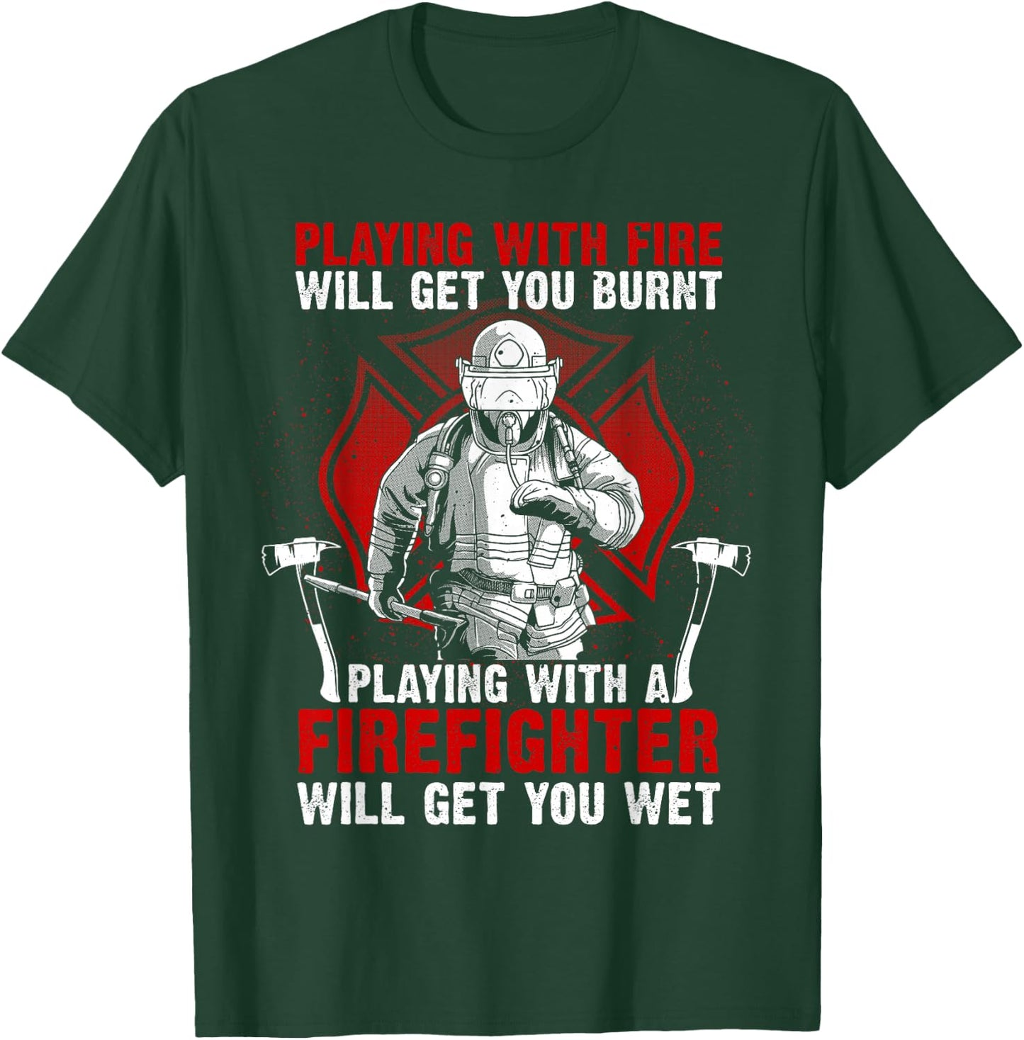 Funny Firefighter Gift Men Women Fire Department Rescuers T-Shirt - T-Shirt | Forest