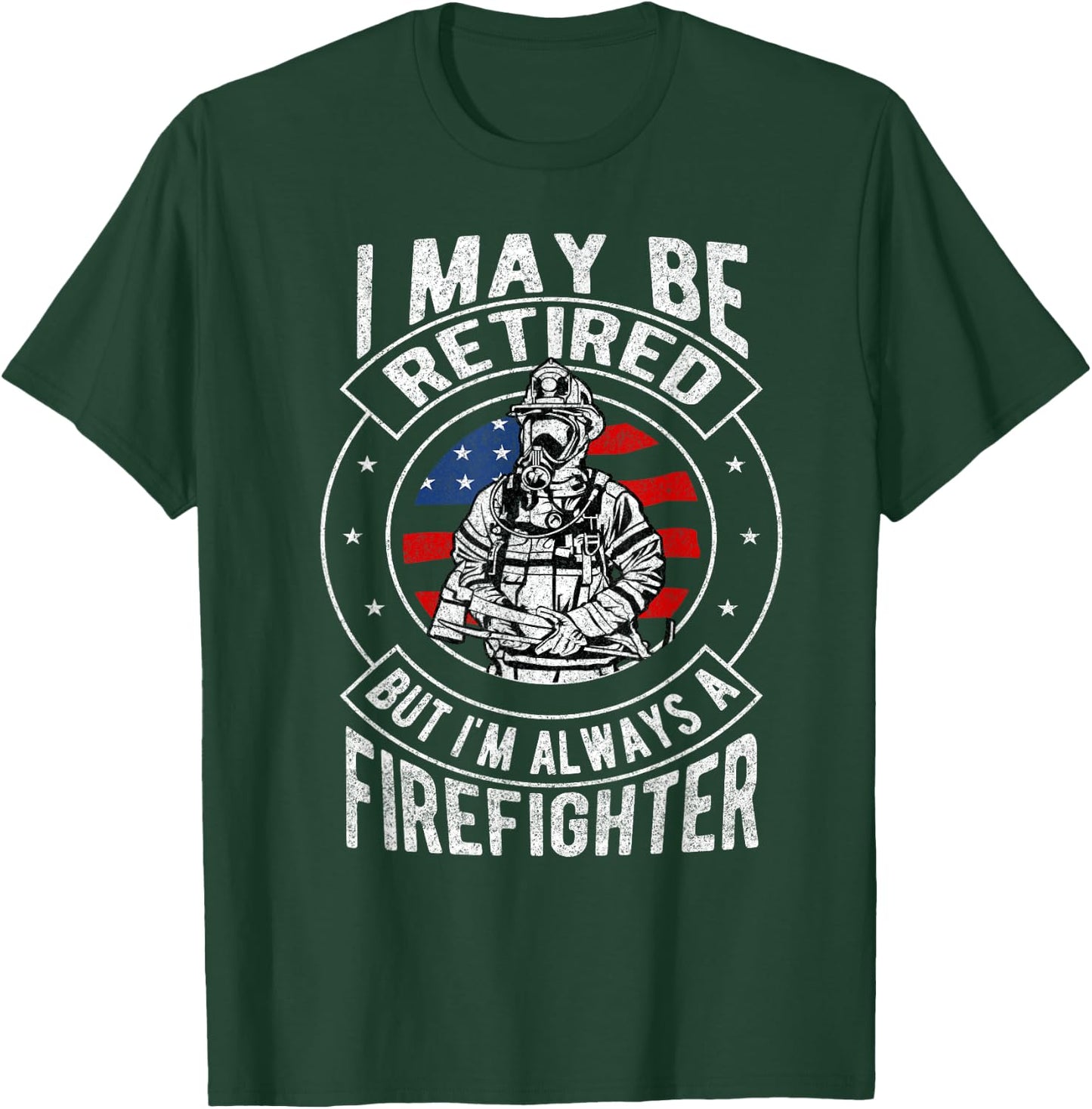 Retired Firefighter T Shirt Fireman Retirement Shirt Gift T-Shirt - T-Shirt | Forest