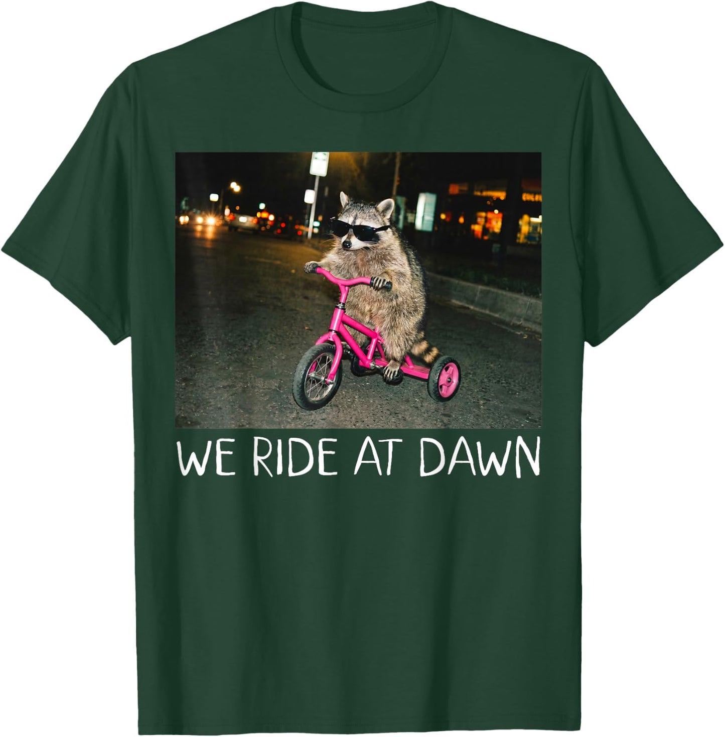 We Ride at Dawn Funny Racoon Riding Tricycle Chaotic Meme T-Shirt - T-Shirt | Forest