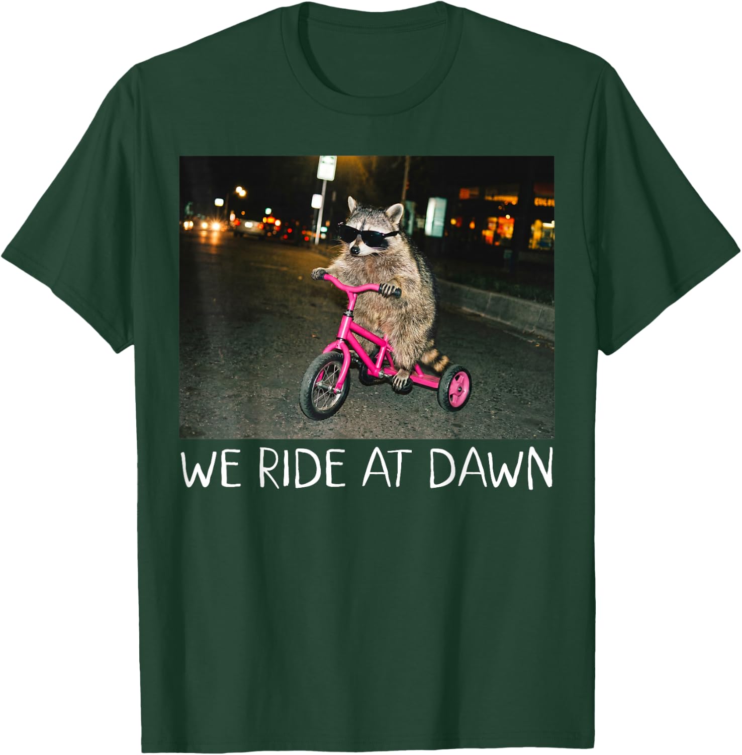 We Ride at Dawn Funny Racoon Riding Tricycle Chaotic Meme T-Shirt - T-Shirt | Forest