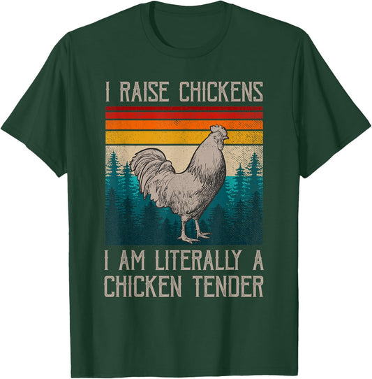 I Raise Chickens I Am A Chicken Tender Funny Chicken T-Shirt - T-Shirt | Forest