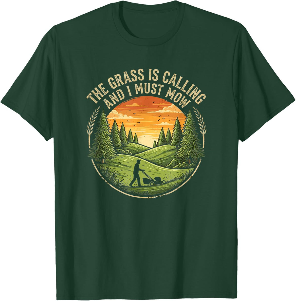 The Grass is Calling and I Must Mow Lawn Mowing Dad Humor T-Shirt - T-Shirt | Forest