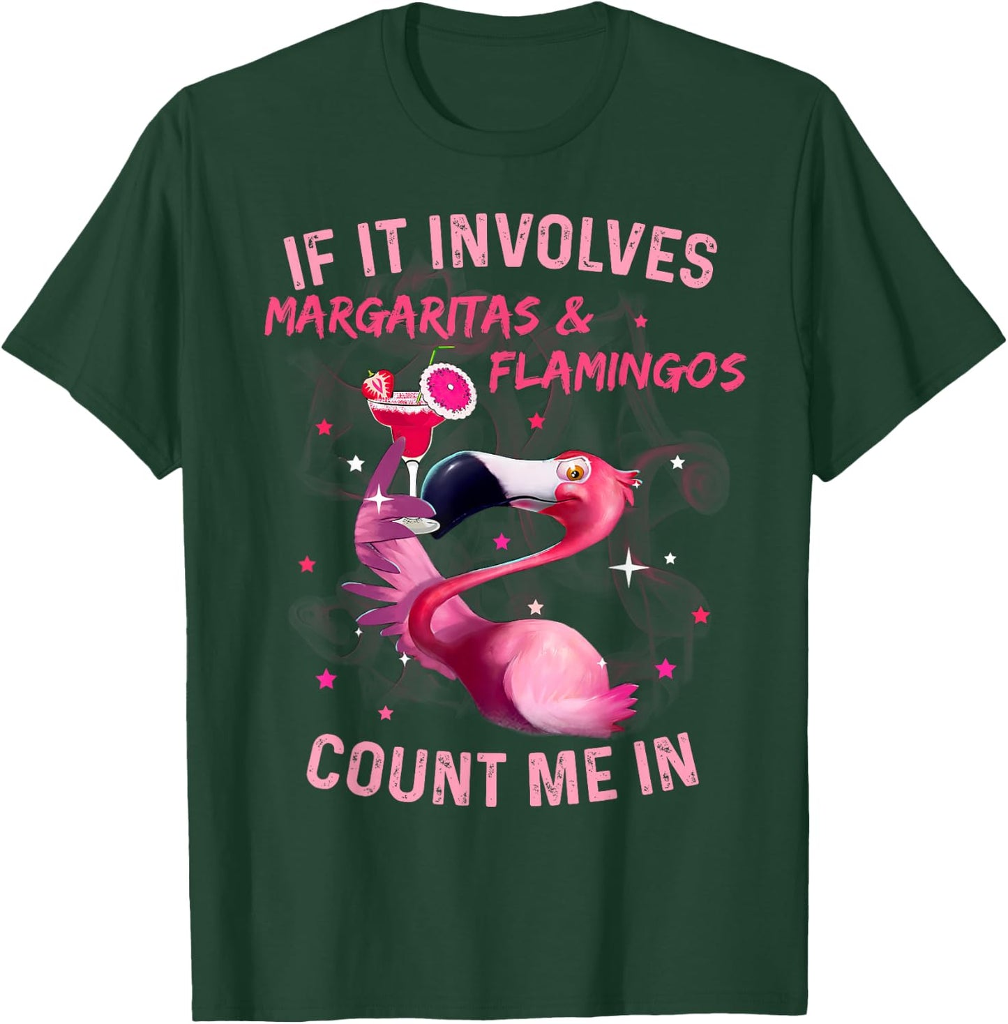 If It Involves Margaritas And Flamingos Count Me In T-Shirt - T-Shirt | Forest