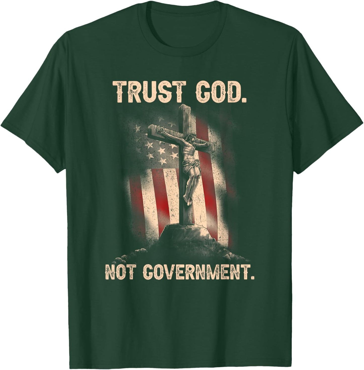 Trust God Not Government Christian Faith Cross US Flag T-Shirt - T-Shirt | Forest