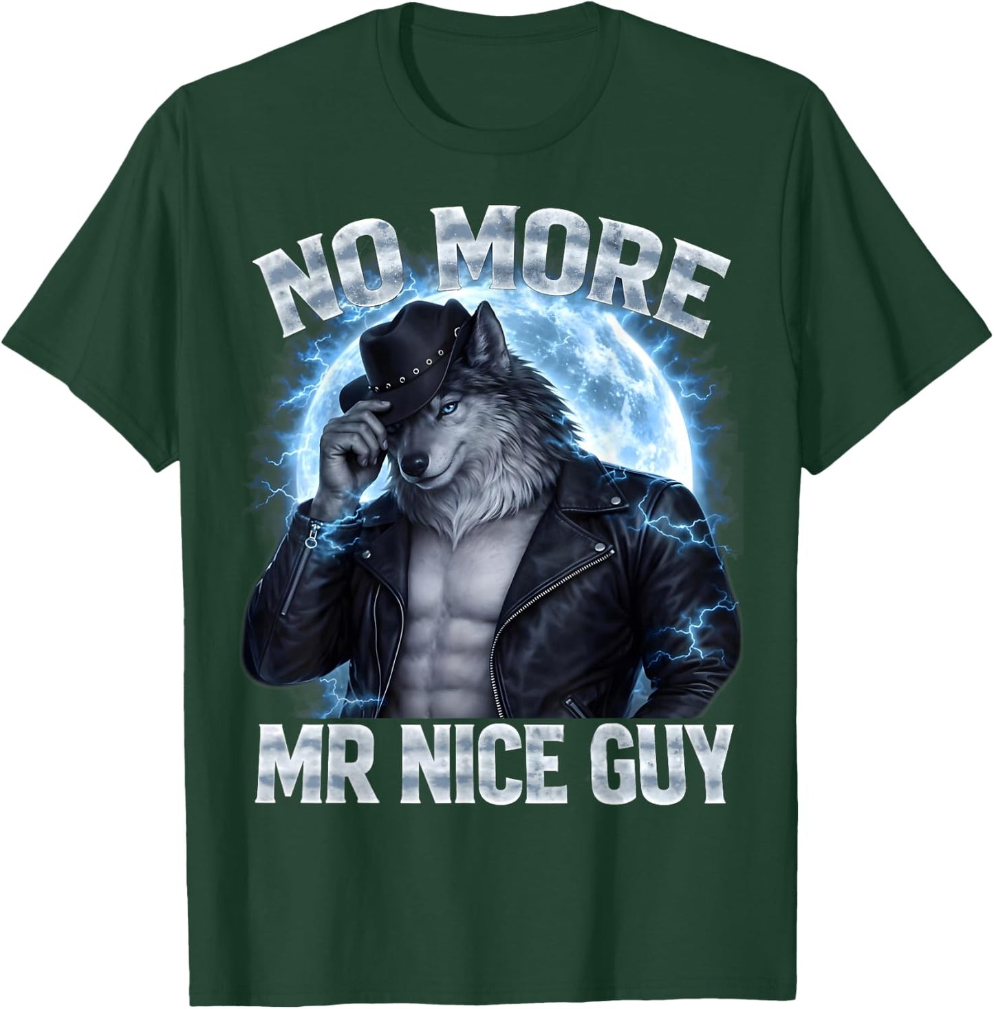 No More Mr Nice Guy Cringe Alpha Wolf Daddy Gifts for T-Shirt - T-Shirt | Forest
