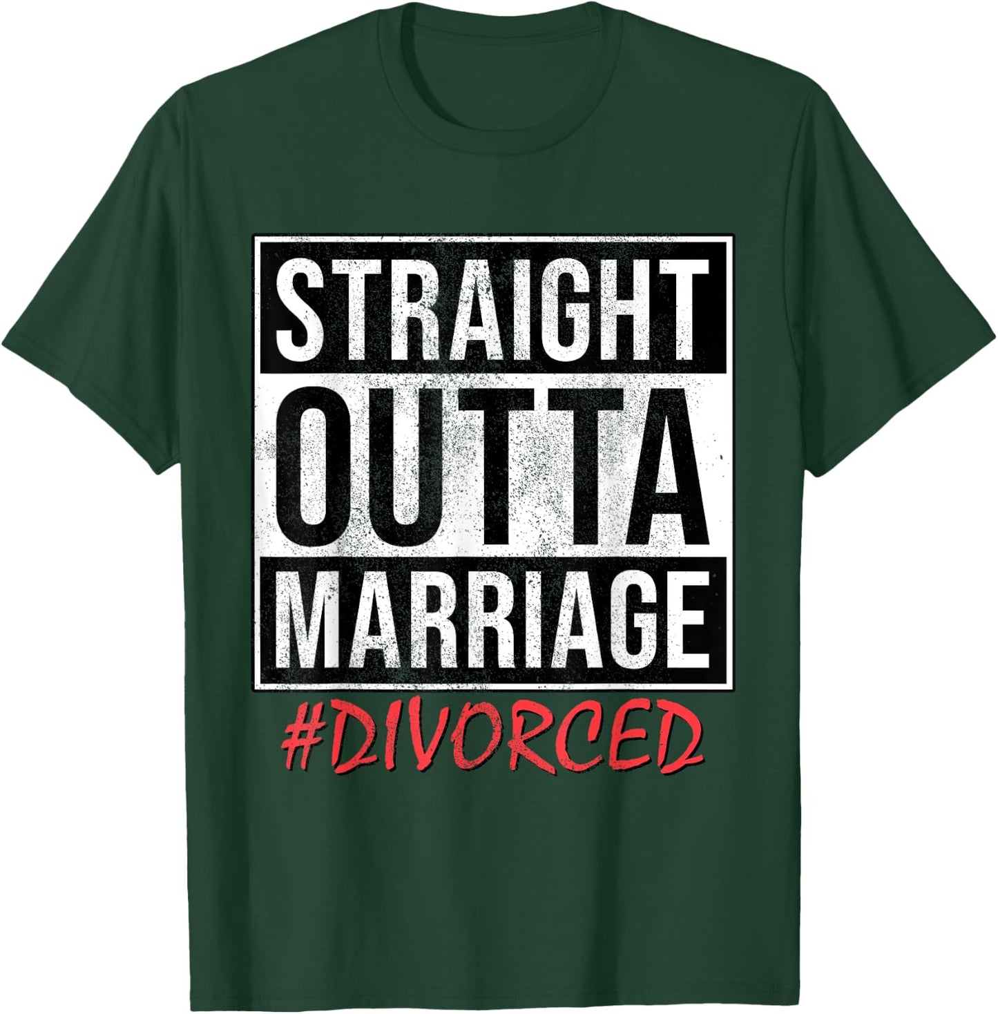 Funny Straight Outta Marriage # Divorced Single And Free T-Shirt - T-Shirt | Forest