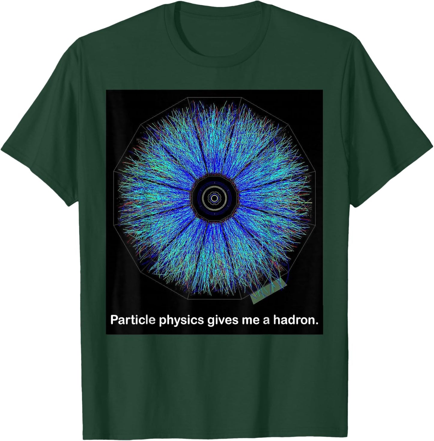 Particle Physics Gives Me A Hadron Funny Science T-Shirt - T-Shirt | Forest