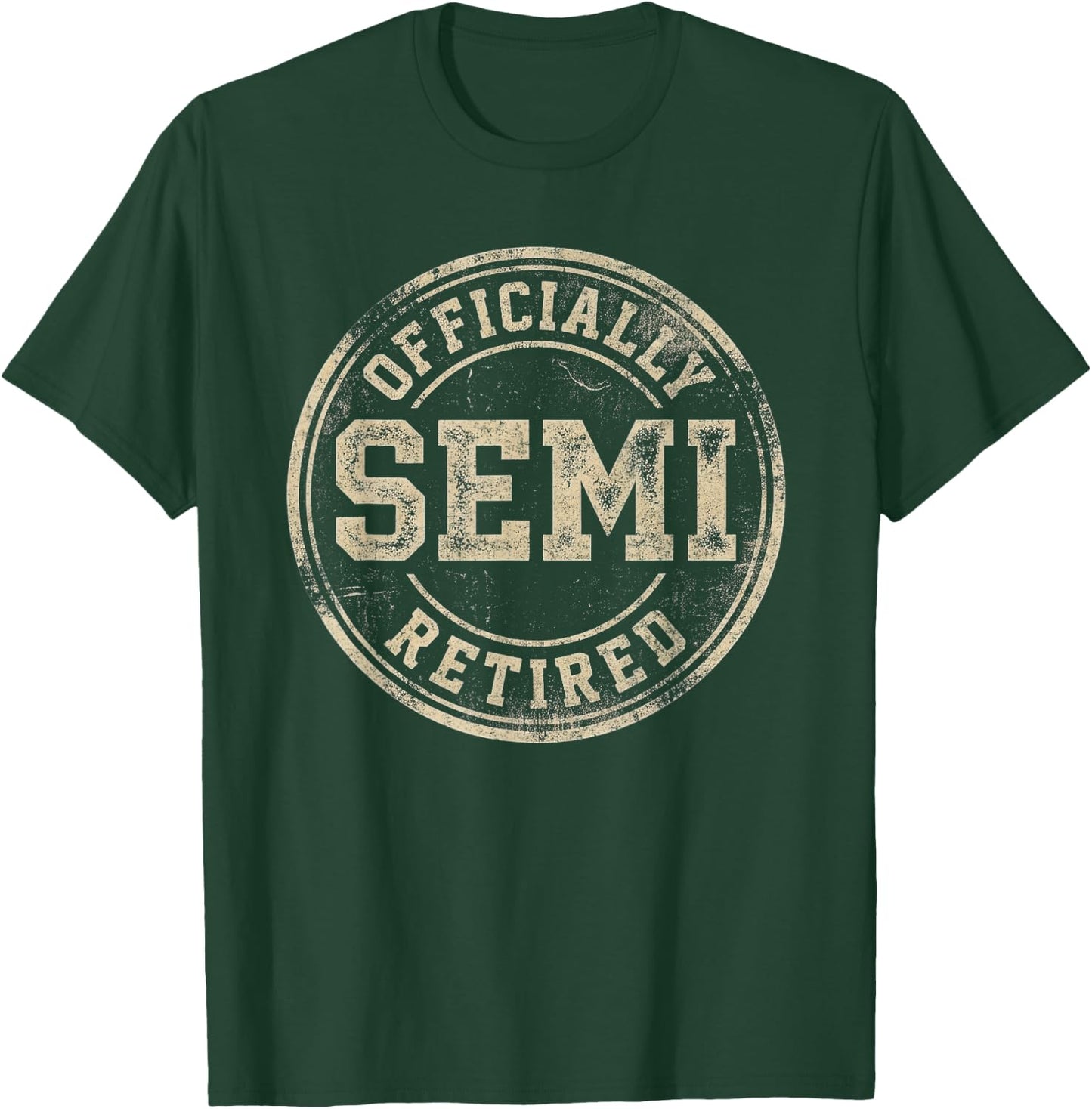 Officially Semi Retired Grunge Badge T-Shirt - T-Shirt | Forest