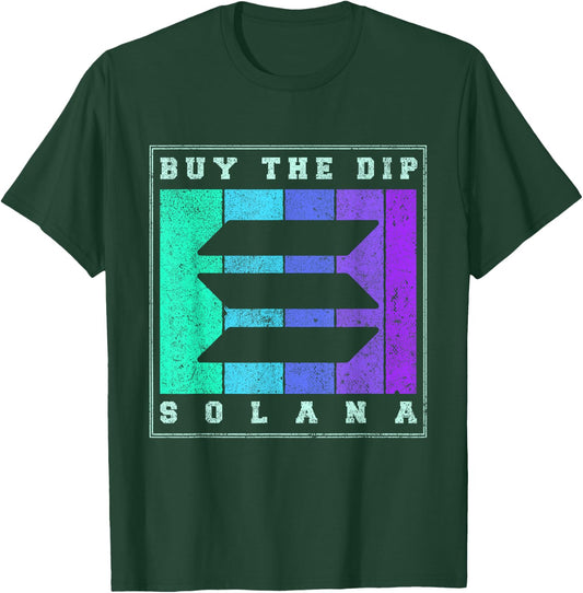 Retro Buy The Dip Solana SOL Crypto Apparel | Vintage Solana T-Shirt - T-Shirt | Forest