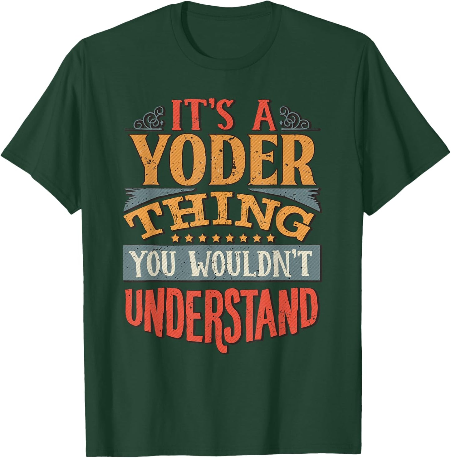 It's A Yoder Thing You Wouldn't Understand T-Shirt - T-Shirt | Forest