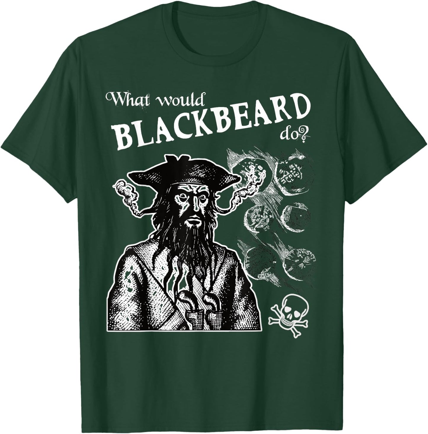 What Would Blackbeard Do Pirate Fun T-Shirt - T-Shirt | Forest
