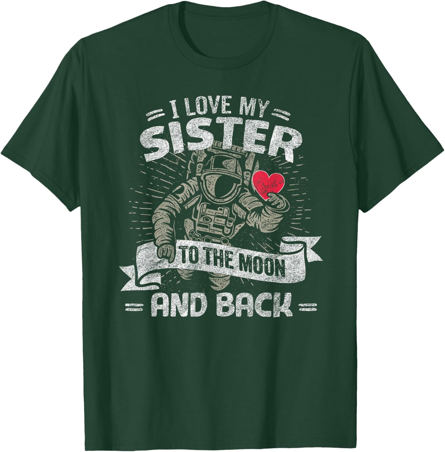 I Love My Sister To The Moon And Back T Shirt Gift T-Shirt - T-Shirt | Forest