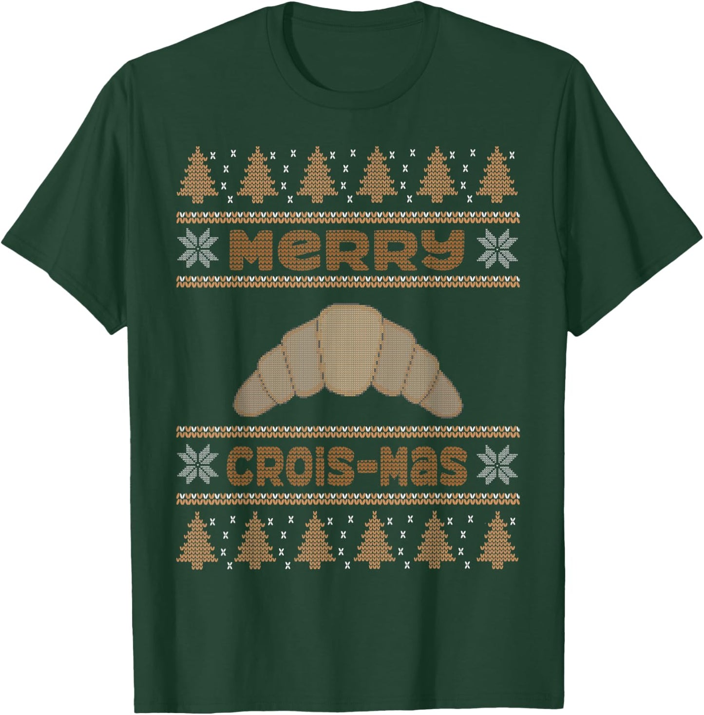 Merry Crois-mas Lover Ugly Christmas Croissant T-Shirt - T-Shirt | Forest