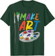 Painting Make Art Colorful Paint Palette Paint Brush Artist T-Shirt - T-Shirt | Forest