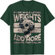 If I Die While Lifting Weights Add More Weights Workout Gym T-Shirt - T-Shirt | Forest