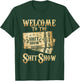 Funny Welcome To The Shitshow Party Drinking Shit Show T-Shirt - T-Shirt | Forest