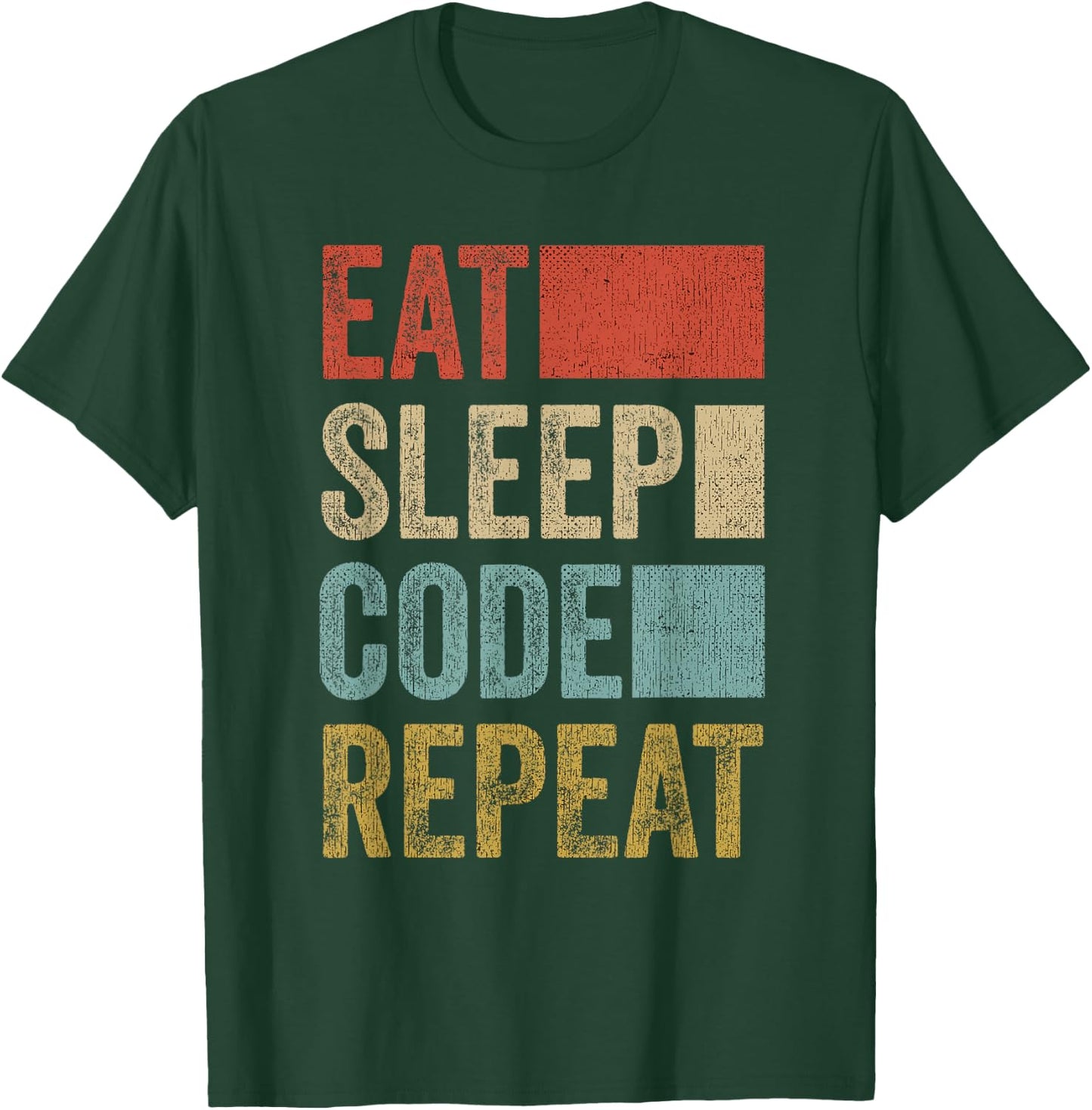 Software Developer Coder Eat Sleep Code Repeat T-Shirt - T-Shirt | Forest